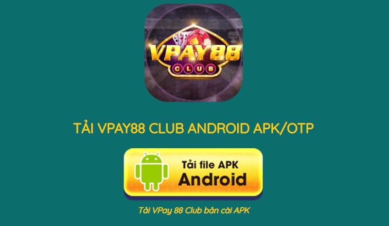 Tải ứng dụng VPay88 siêu dễ cho Android